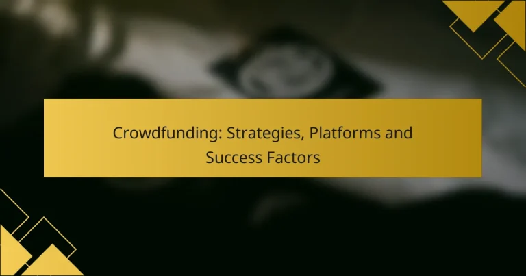 Crowdfunding: Strategies, Platforms and Success Factors