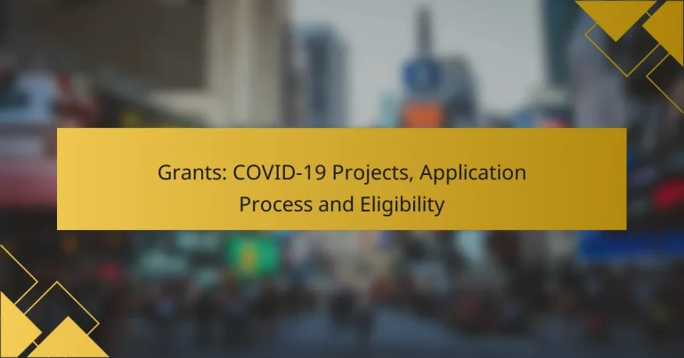 Grants: COVID-19 Projects, Application Process and Eligibility
