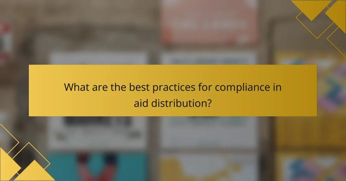 What are the best practices for compliance in aid distribution?