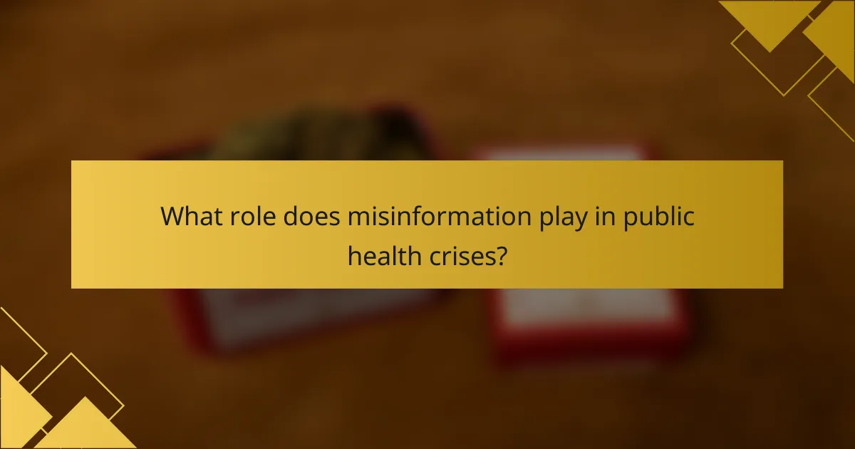 What role does misinformation play in public health crises?